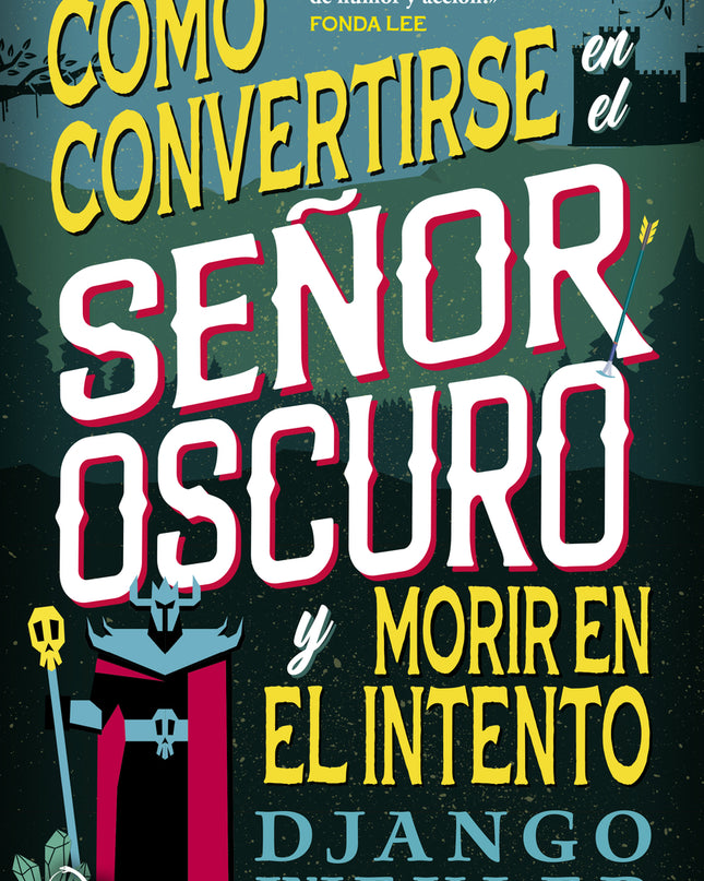 Cómo Convertirse En El Señor Oscuro Y Morir En El Intento