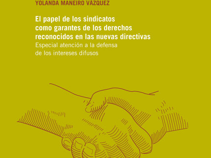 El Papel De Los Sindicatos Como Garantes De Los Derechos Reconocidos En Las Nuevas Directivas