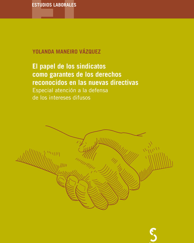 El Papel De Los Sindicatos Como Garantes De Los Derechos Reconocidos En Las Nuevas Directivas