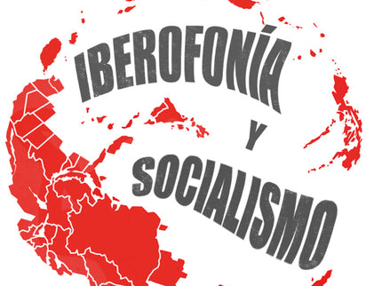 Iberofonía Y Socialismo