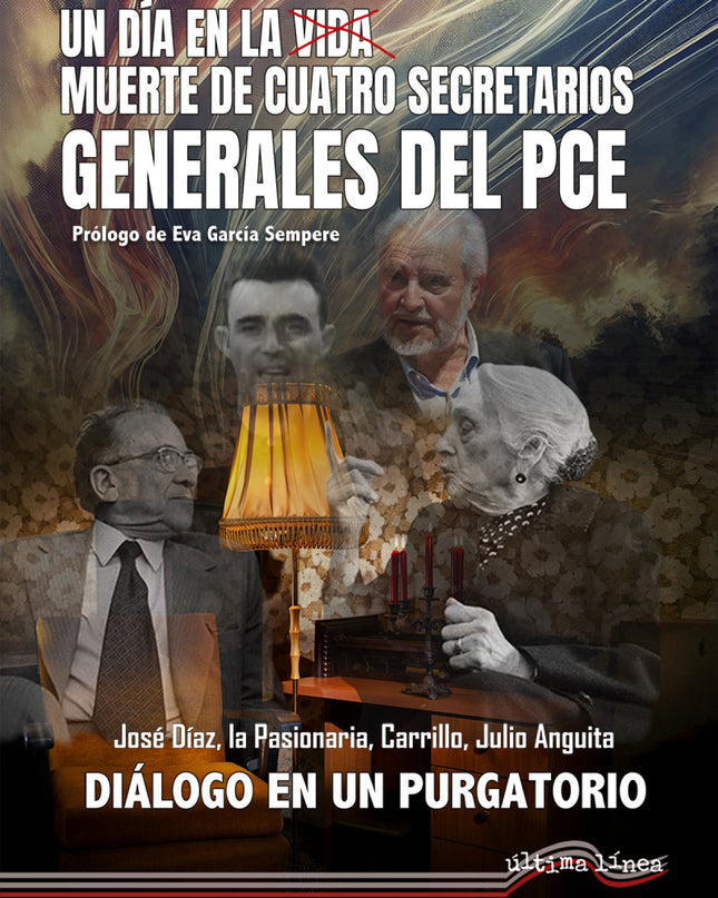 Un Día En La Vida;muerte De Cuatro Secretarios Generales Del Pce