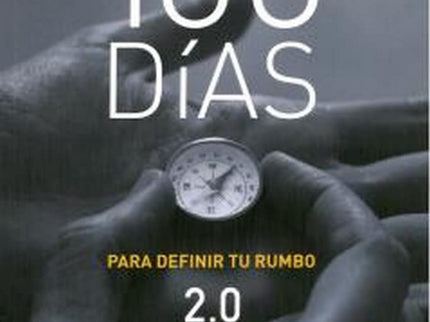 100 Dias Para Definir Tu Rumbo 2.0
