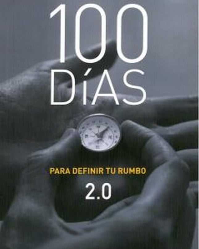 100 Dias Para Definir Tu Rumbo 2.0