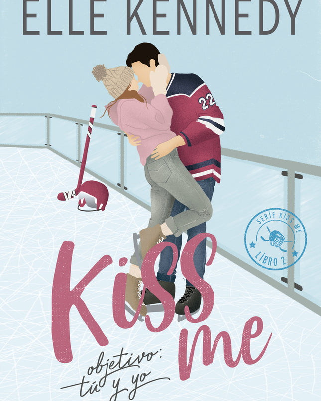 Objetivo: Tu Y Yo (#kissme 2)