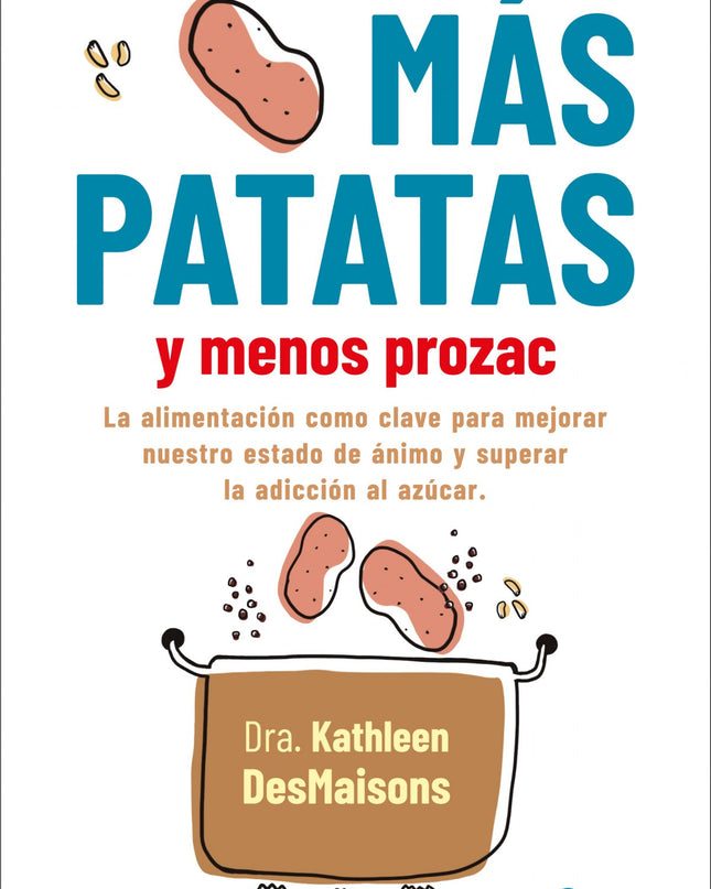 Mas Patatas Y Menos Prozac