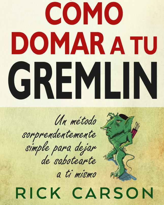 Cómo Domar A Tu Gremlin