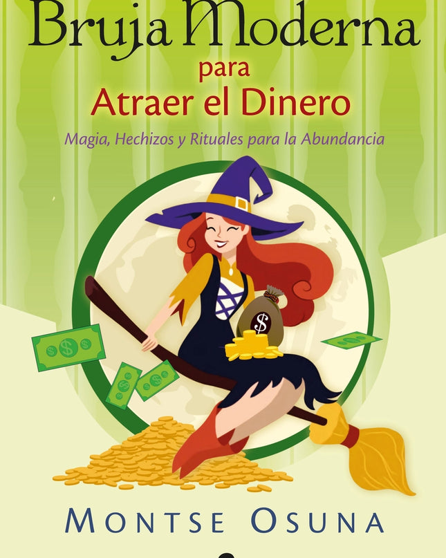Manual De La Bruja Moderna Para Atraer El Dinero