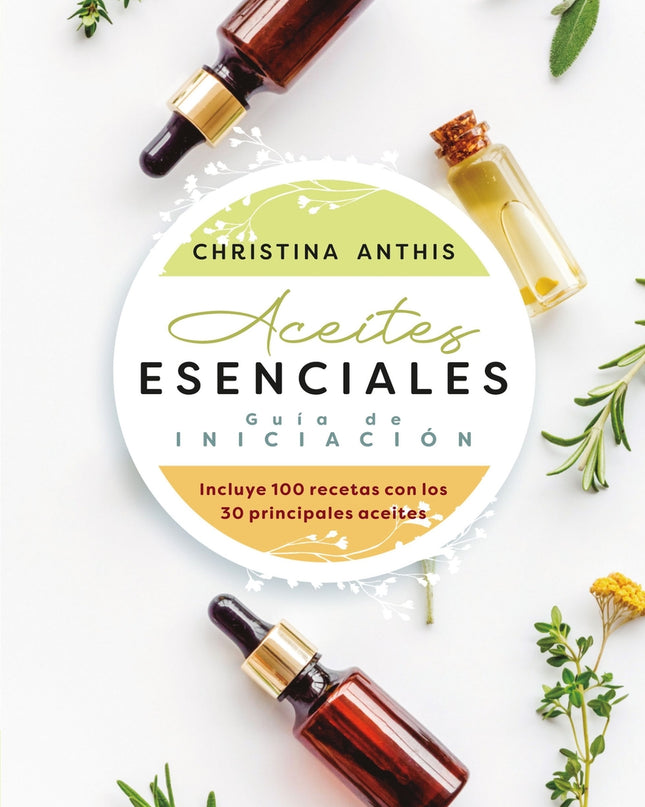 Aceites Esenciales. Guía De Iniciación