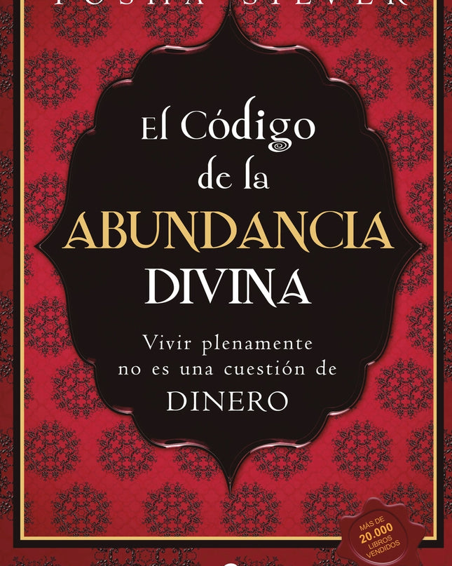El Código De La Abundancia Divina