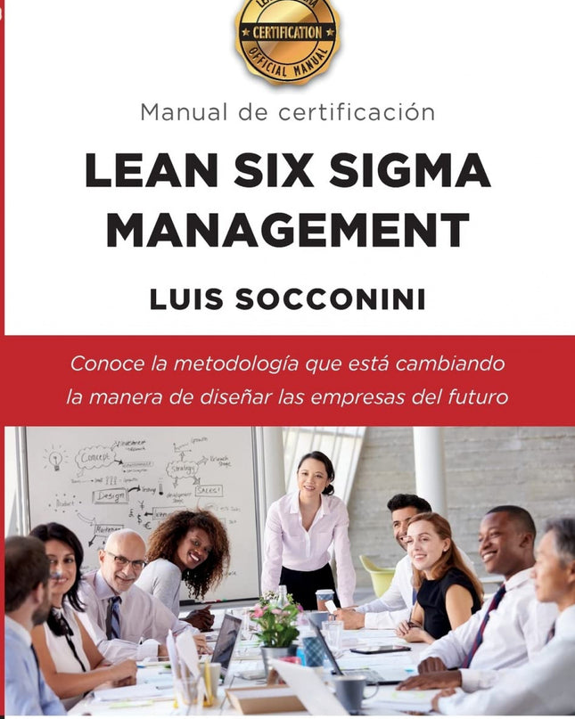 Lean Six Sigma Management. Manual De Certificación