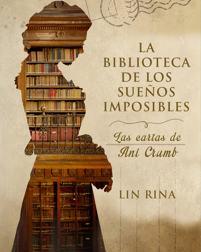 La Biblioteca De Los Sueños Imposibles. Las Cartas De Ani Crumb