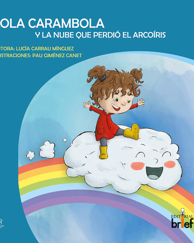 Lola Carambola Y La Nube Que Perdió El Arcoíris