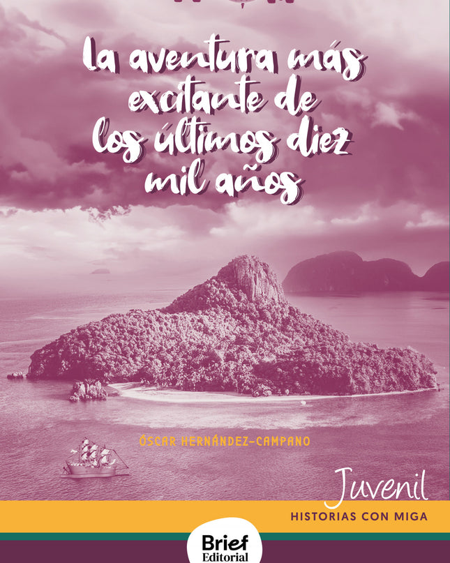 La Aventura Más Excitante De Los últimos Diez Mil Años