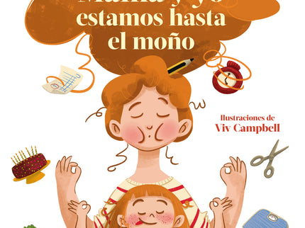 ¡mamá Y Yo Estamos Hasta El Moño!