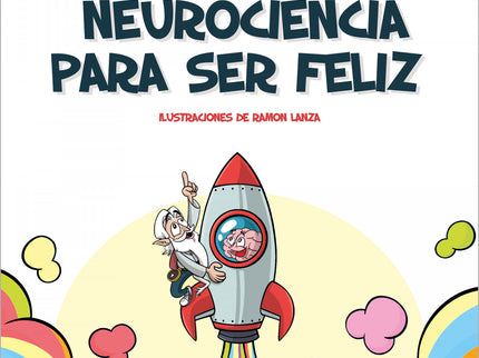Neurociencia Para Ser Feliz