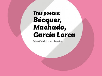 Tres Poetas: Bécquer, Machado, García Lorca (asterisco) (nueva Edición 2021)