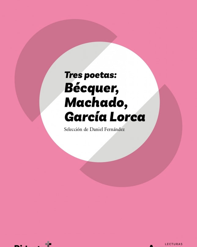 Tres Poetas: Bécquer, Machado, García Lorca (asterisco) (nueva Edición 2021)