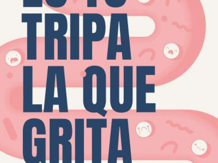 Es Tu Tripa La Que Grita