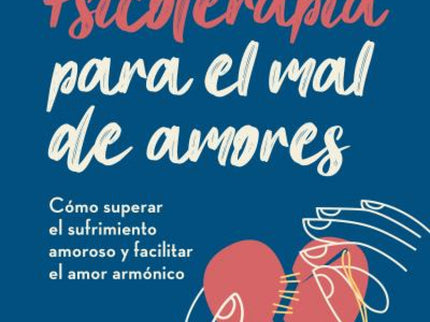 Psicoterapia Para El Mal De Amores