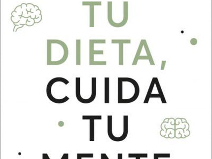 Cambia Tu Dieta, Cuida Tu Mente