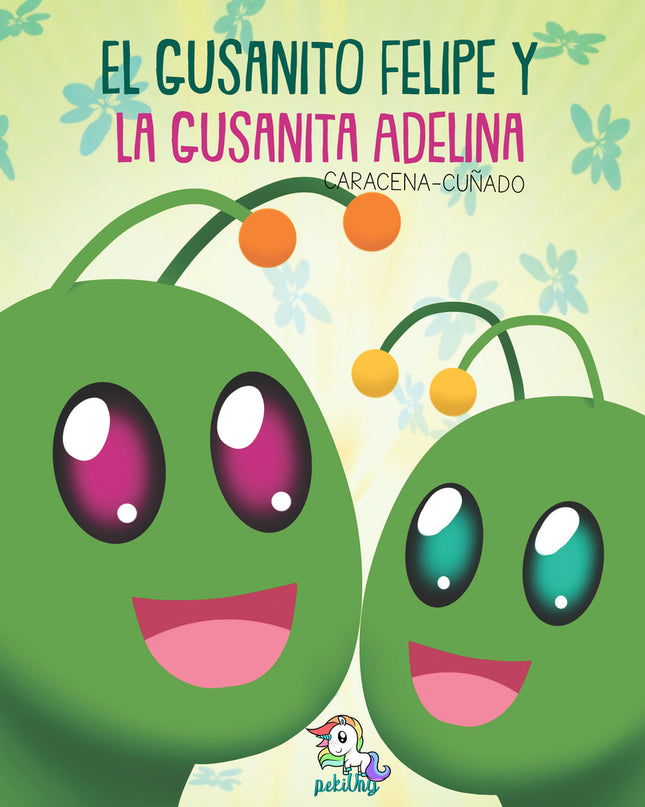El Gusanito Felipe Y La Gusanita Adelina