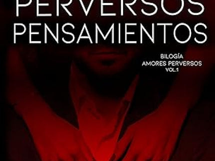 Perversos Pensamientos Vol 1