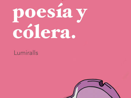 Vino, Amor, Poesía Y Cólera