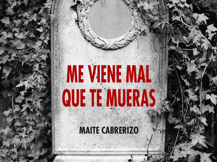 Me Viene Mal Que Te Mueras