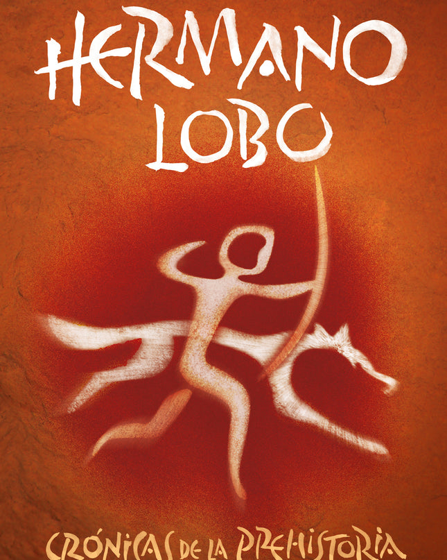 Hermano Lobo (crónicas De La Prehistoria 1)