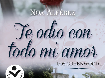 Te Odio Con Todo Mi Amor (los Greeenwood 1)