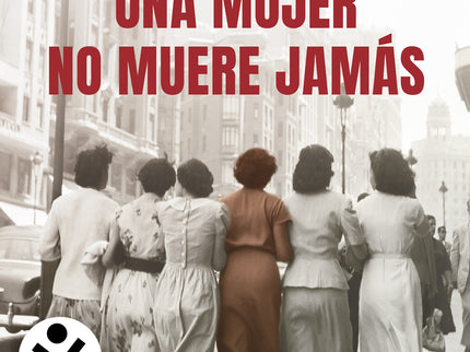 Una Mujer No Muere Jamás