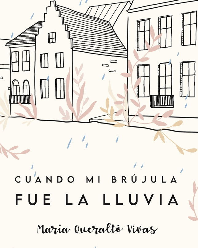 Cuando Mi Brújula Fue La Lluvia