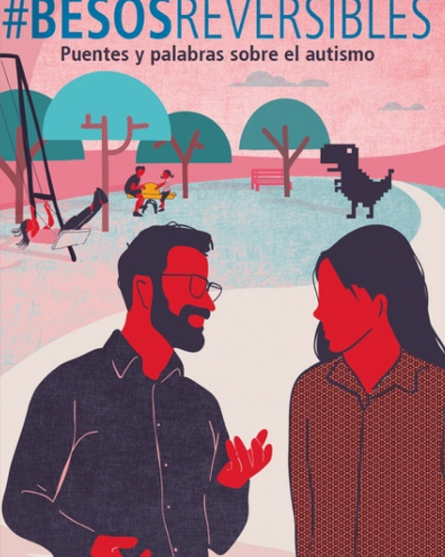 Besosreversibles. Puentes Y Palabras Sobre El Autismo