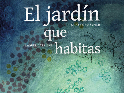 El Jardín Que Habitas