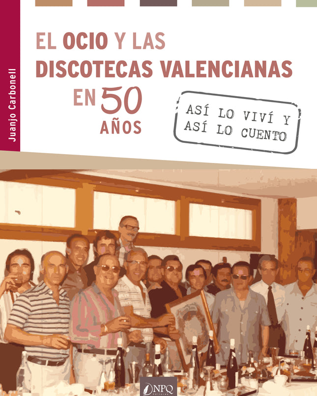 El Ocio Y Las Discotecas Valencianas En 50 Años