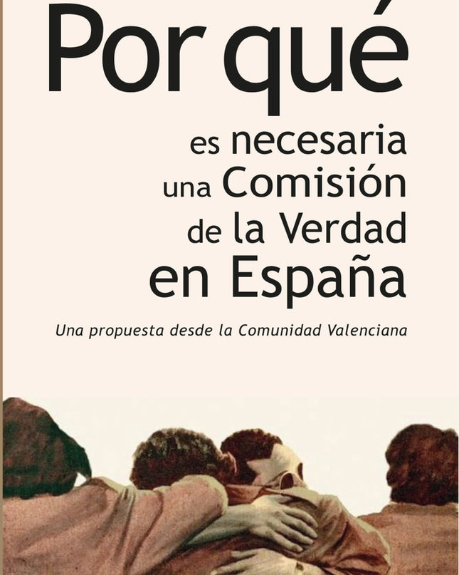 Por Qué Es Necesaria Una Comisión De La Verdad En España