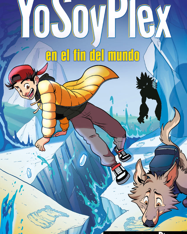 Yosoyplex En El Fin Del Mundo (las Aventuras De Plex 2)