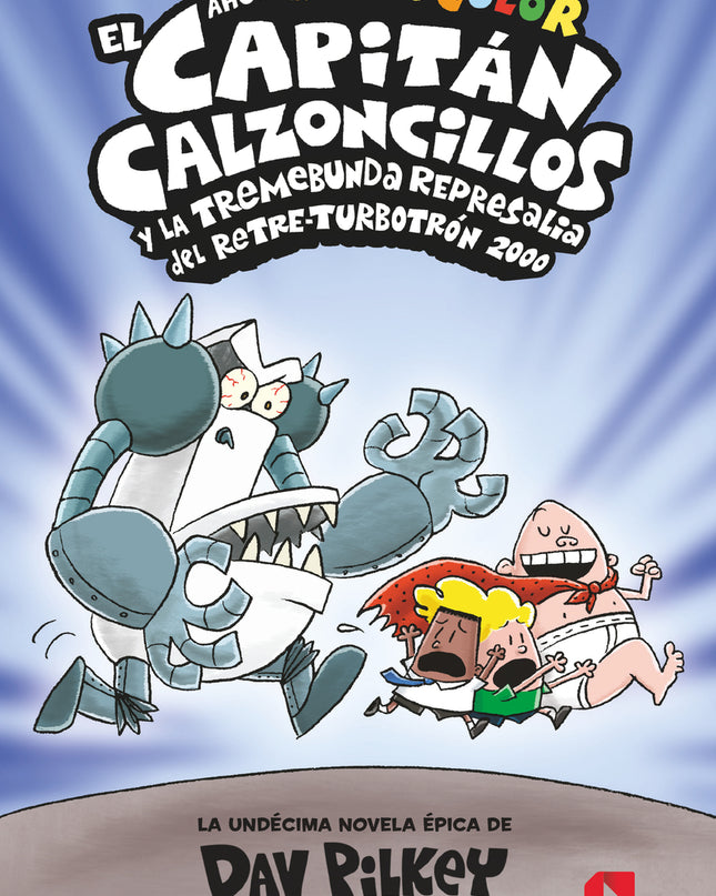 El Capitán Calzoncillos Y La Tremebunda Represalia Del Retre-turbotrón 2000.