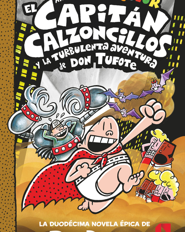 El Capitán Calzoncillos Y La Turbulenta Aventura De Don Tufote