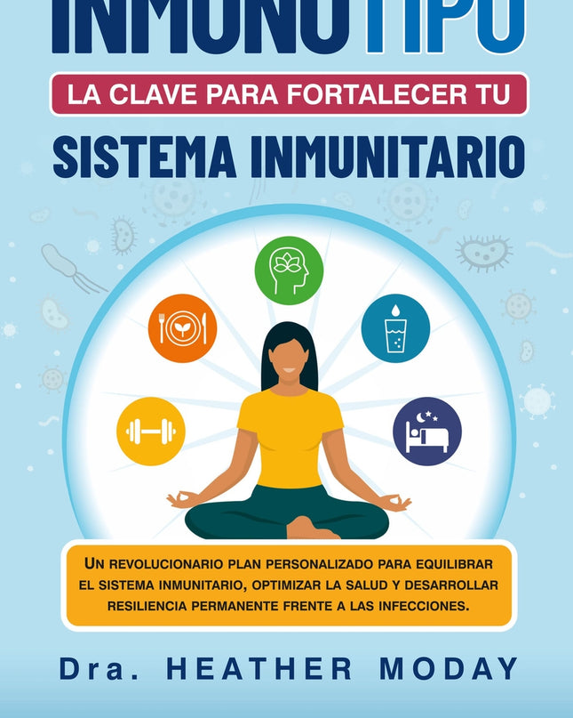 Inmunotipo: La Clave Para Fortalecer Tu Sistema Inmunitario.