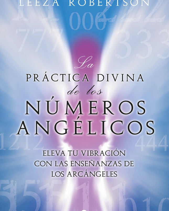 La Práctica Divina De Los Números Angélicos