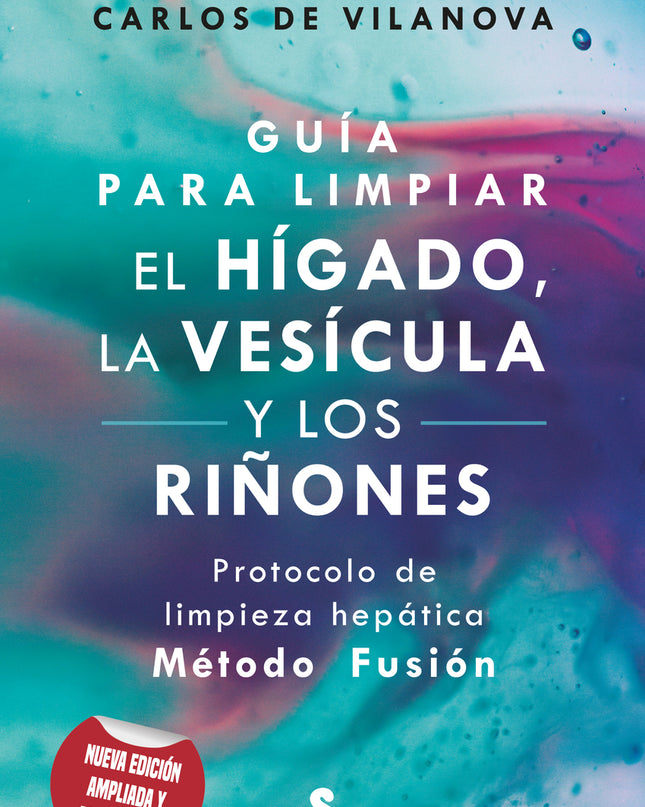 Guía Para Limpiar El Hígado, La Vesícula Y Los Riñones