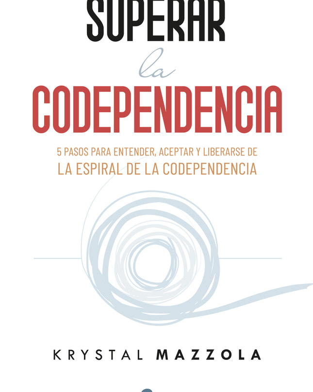 Superar La Codependencia