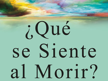 ¿qué Se Siente Al Morir?
