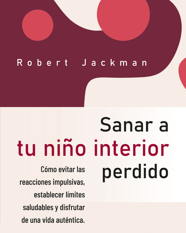 Sanar A Tu Niño Interior Perdido