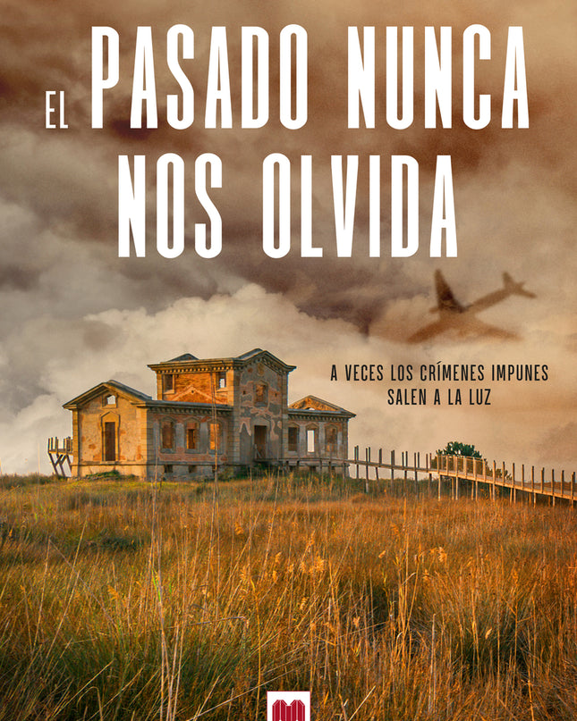 El Pasado Nunca Nos Olvida