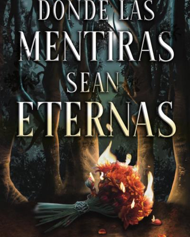 Donde Las Mentiras Sean Eternas