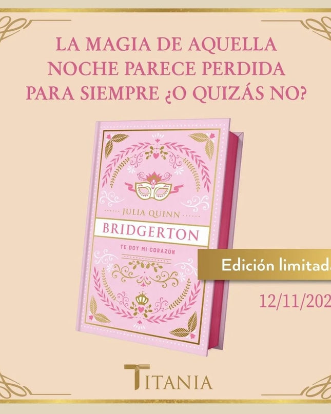 Te Doy Mi Corazon (bridgerton 3) -edición Coleccionista