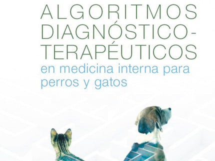 Algoritmos Diagnóstico-terapéuticos En Medicina Interna Para Perros Y Gatos