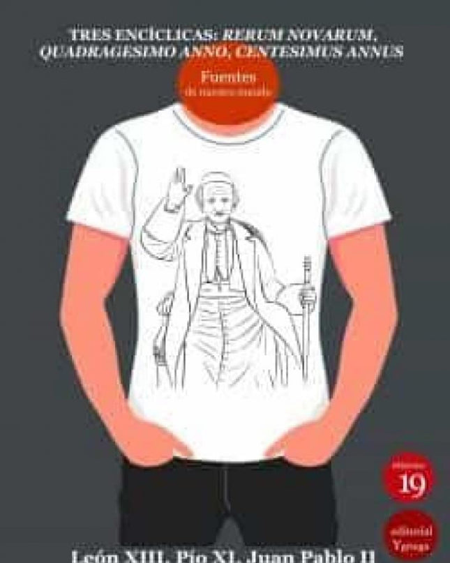 Tres Encíclicas: Rerum Novarum, Quadrágesimo Anno, Centesimus Annus
